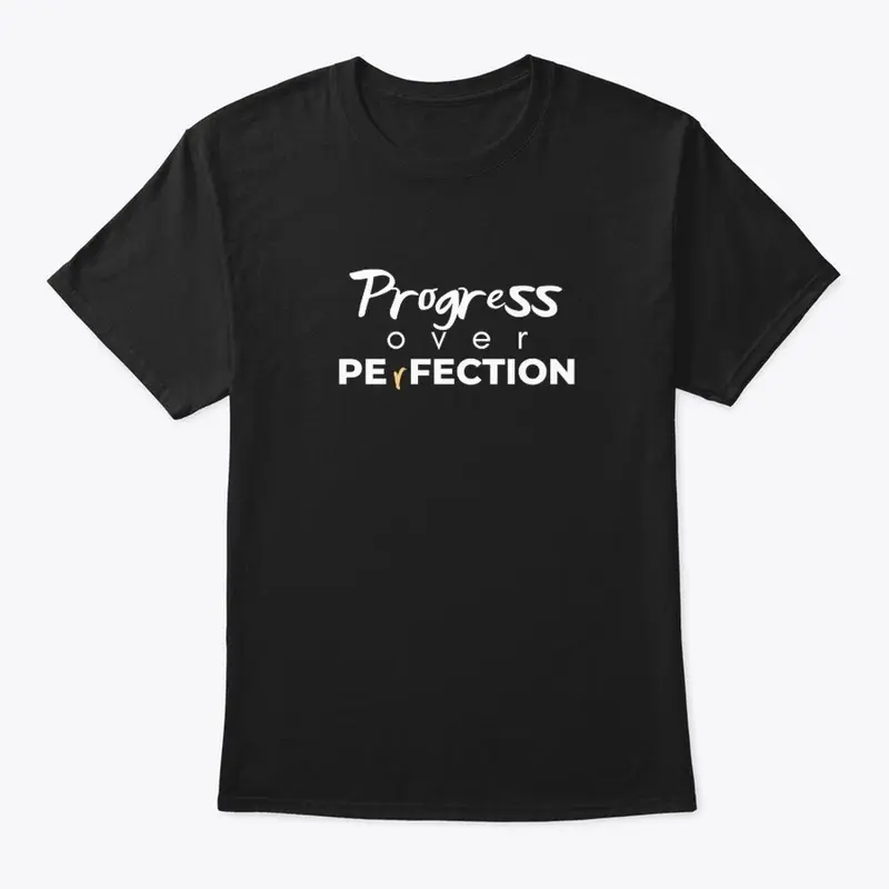 Progress over perfection