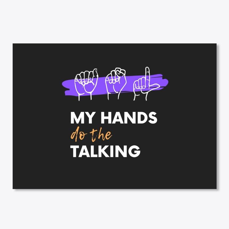 My Hands Do The Talking